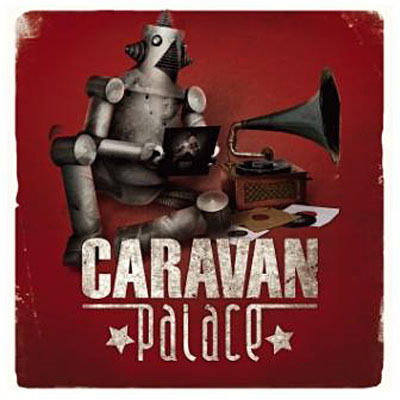 Caravan Palace - Caravan Palace_2008 - 블로그